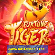 caixa misteriosa 1 real